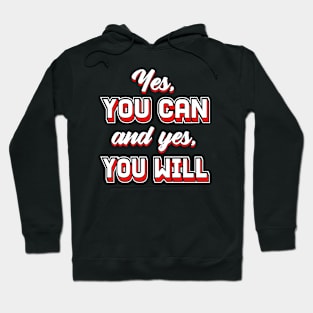 You can and you will Goals Motivation Hoodie